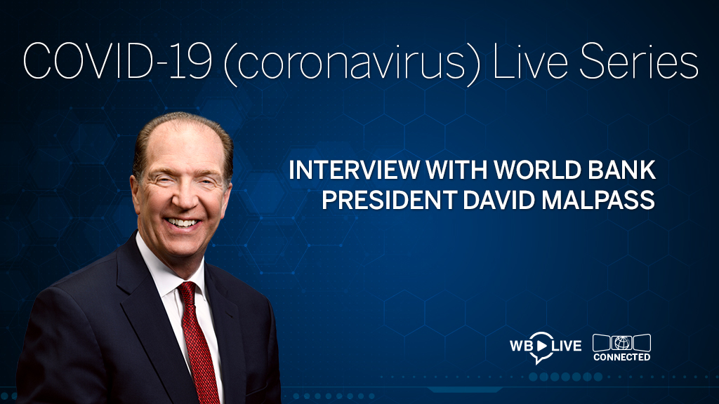 Coronavirus Live Series: Interview with World Bank Group President David Malpass 