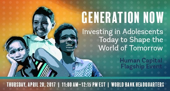 Generation Now: How Investing in Adolescents Today Can Change the World of Tomorrow